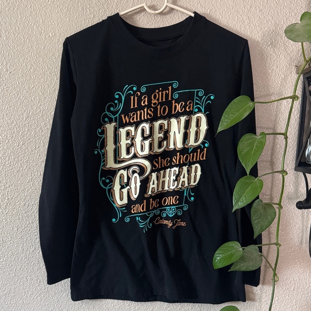 If a girl wants to be a legend long sleeve shirt